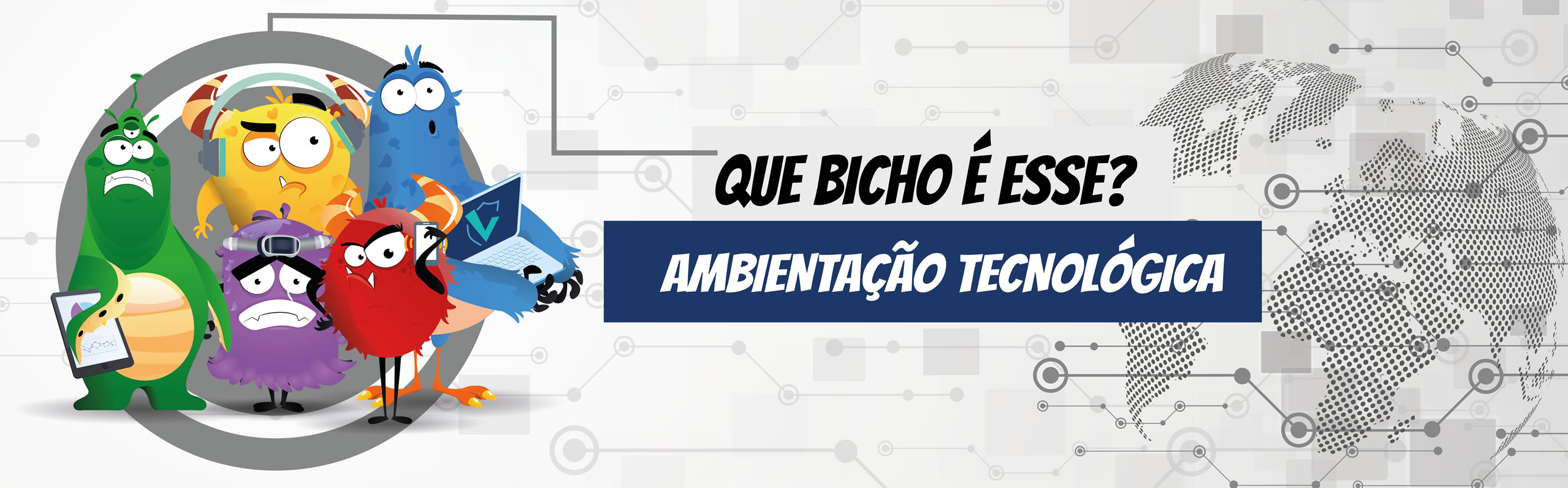 Que bicho é esse? - Ambientação Tecnológica